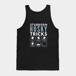 Stubborn Siberian Husky Tricks - Dog Training Tank Top